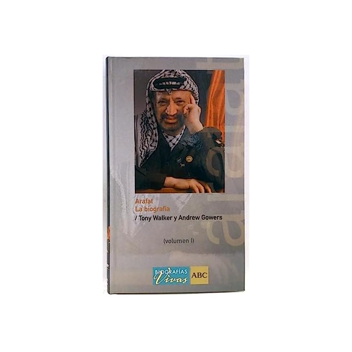 Arafat. La biografía (vol. I)